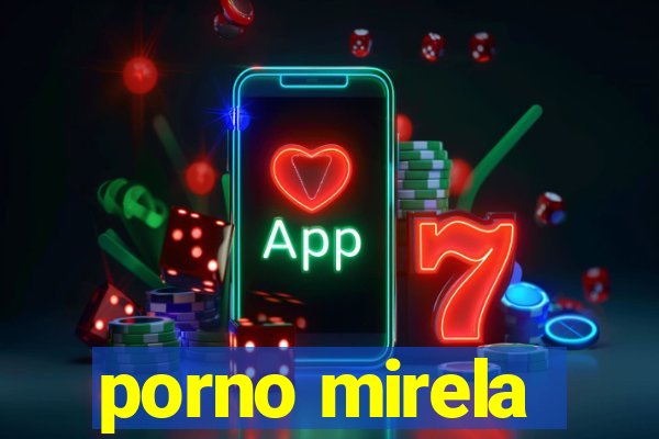 porno mirela